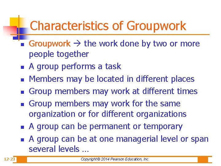 Characteristics of Groupwork n n n n 12 -23 Groupwork the work done by