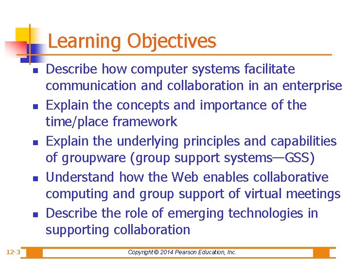 Learning Objectives n n n 12 -3 Describe how computer systems facilitate communication and