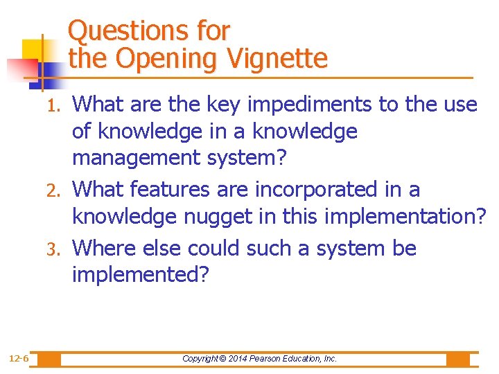 Questions for the Opening Vignette What are the key impediments to the use of