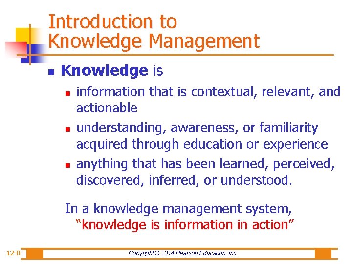 Introduction to Knowledge Management n Knowledge is n n n information that is contextual,
