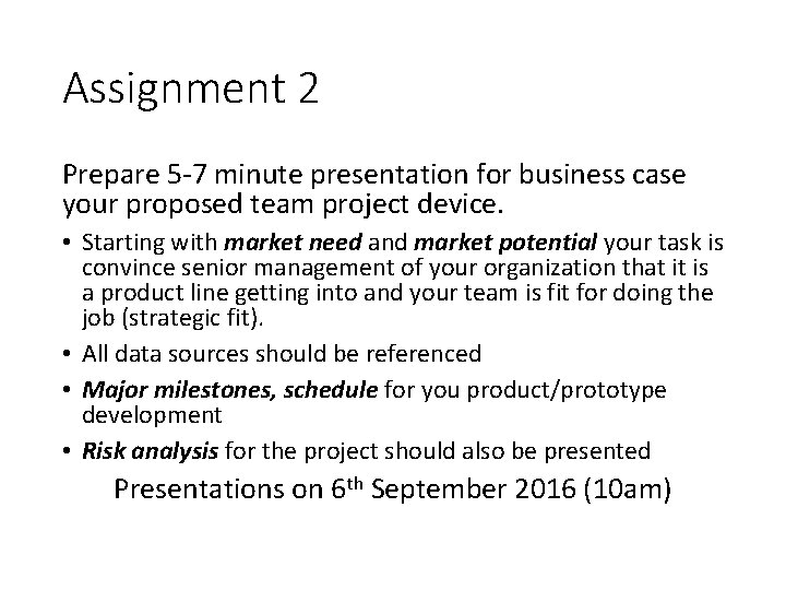 Assignment 2 Prepare 5 -7 minute presentation for business case your proposed team project