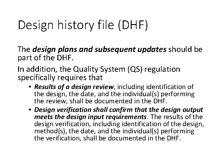 Design history file (DHF) The design plans and subsequent updates should be part of