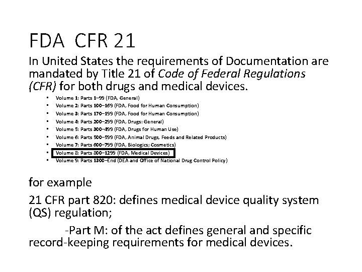 FDA CFR 21 In United States the requirements of Documentation are mandated by Title