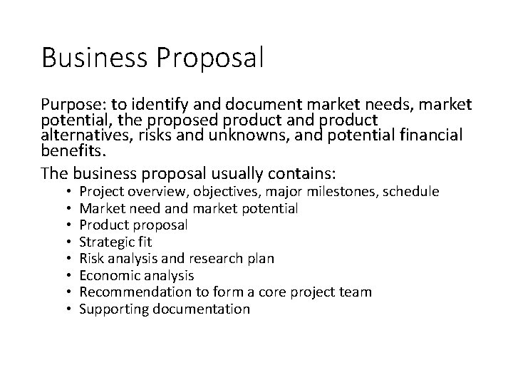 Business Proposal Purpose: to identify and document market needs, market potential, the proposed product