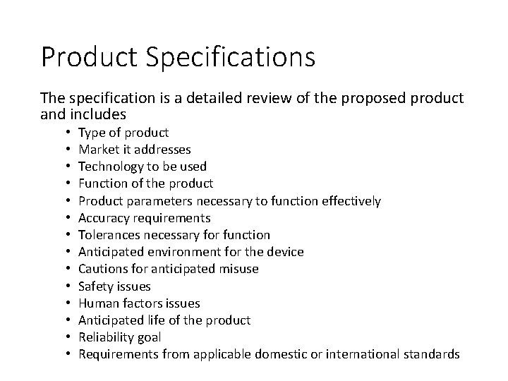 Product Specifications The specification is a detailed review of the proposed product and includes