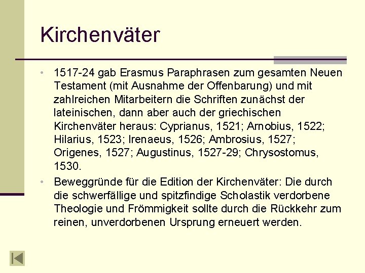 Kirchenväter • 1517 -24 gab Erasmus Paraphrasen zum gesamten Neuen Testament (mit Ausnahme der