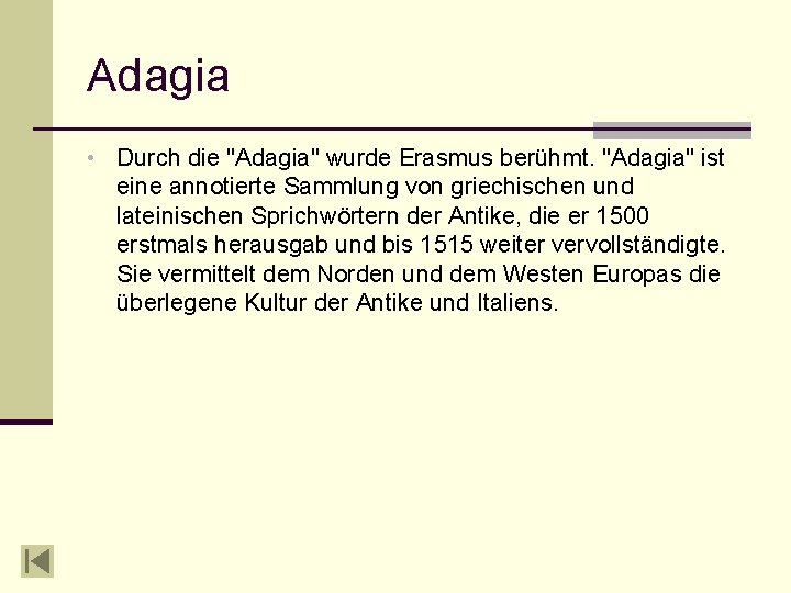Adagia • Durch die "Adagia" wurde Erasmus berühmt. "Adagia" ist eine annotierte Sammlung von
