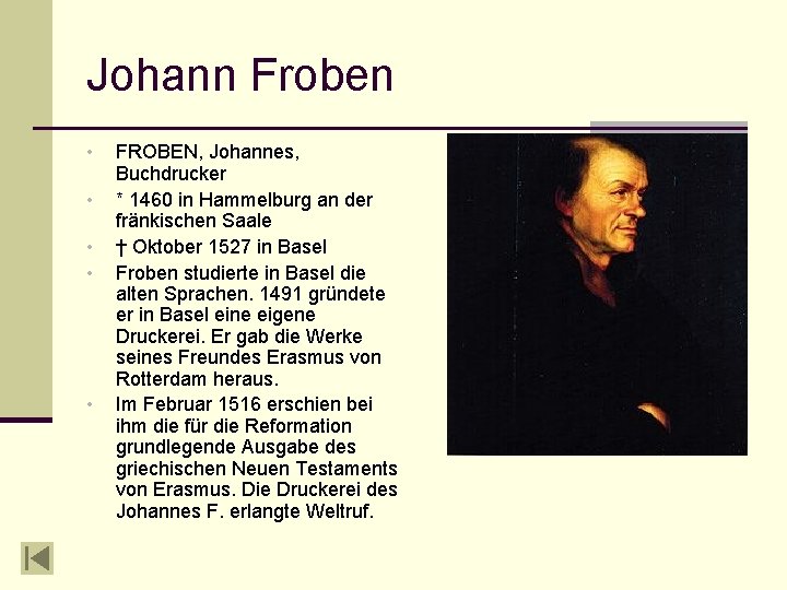 Johann Froben • • • FROBEN, Johannes, Buchdrucker * 1460 in Hammelburg an der