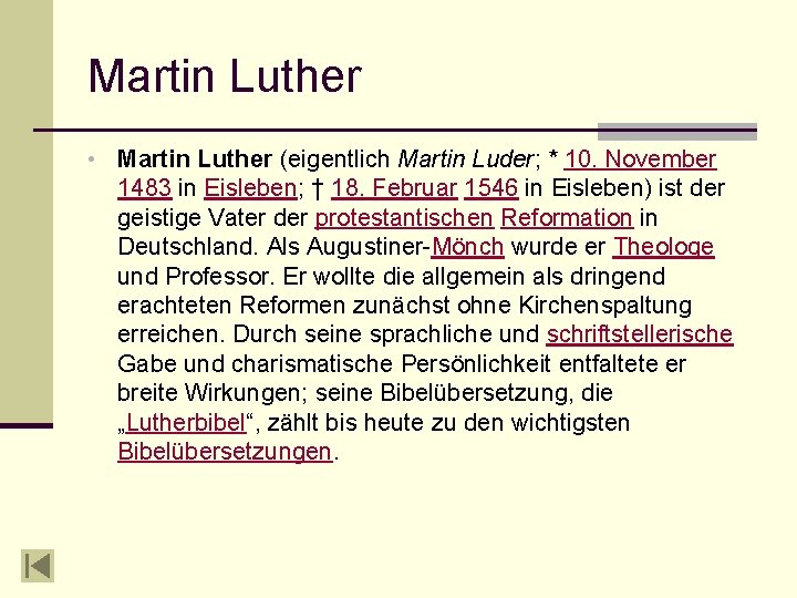 Martin Luther • Martin Luther (eigentlich Martin Luder; * 10. November 1483 in Eisleben;