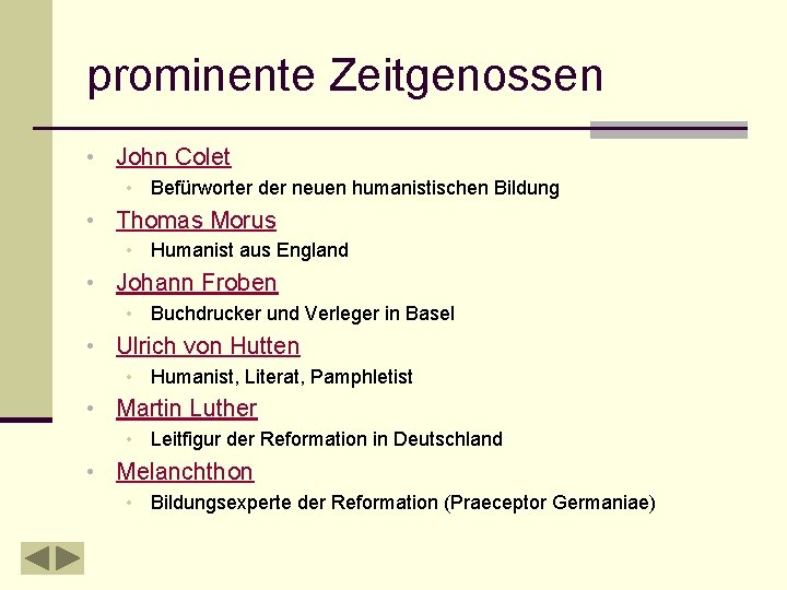 prominente Zeitgenossen • John Colet • Befürworter der neuen humanistischen Bildung • Thomas Morus