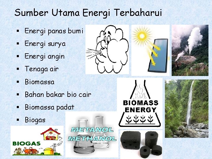 Sumber Utama Energi Terbaharui § Energi panas bumi § Energi surya § Energi angin