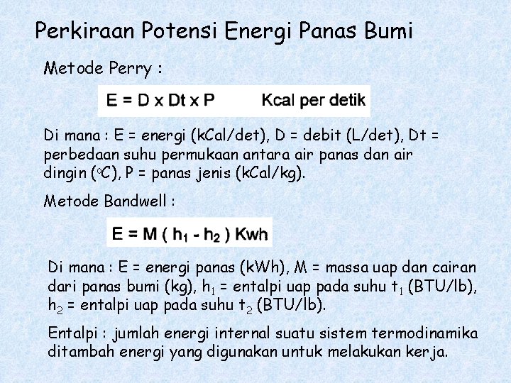 Perkiraan Potensi Energi Panas Bumi Metode Perry : Di mana : E = energi