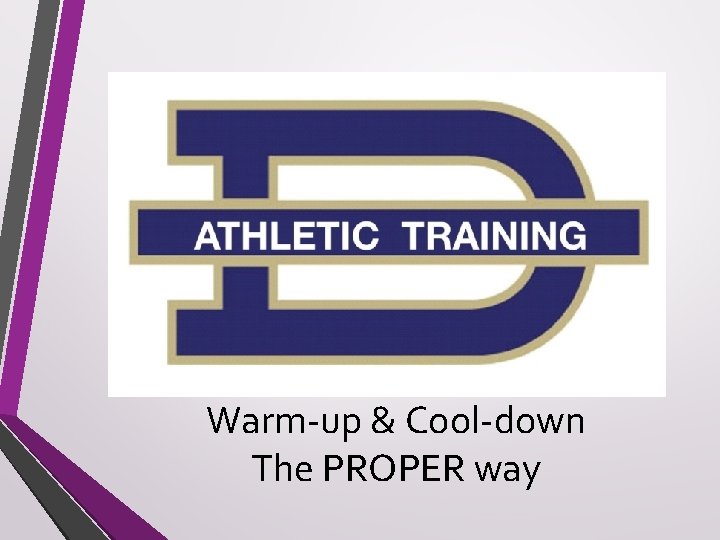 Warm-up & Cool-down The PROPER way 