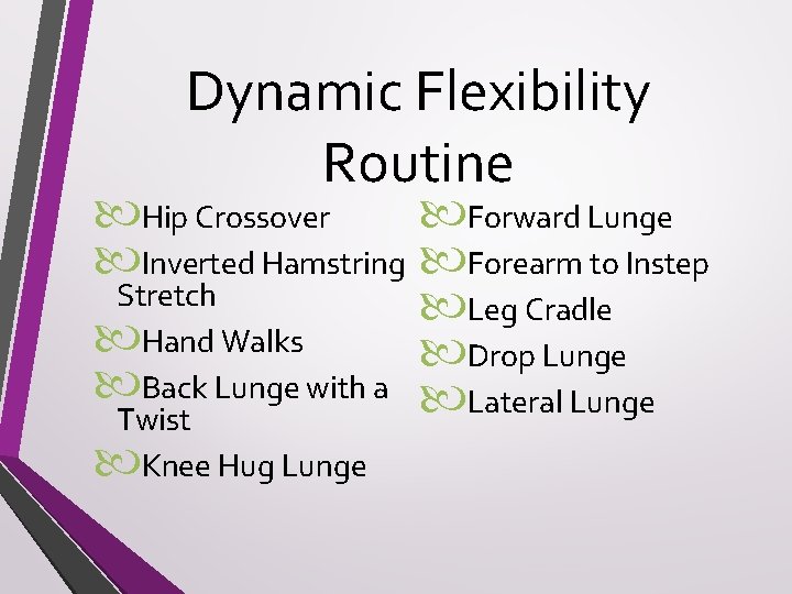Dynamic Flexibility Routine Forward Lunge Hip Crossover Inverted Hamstring Forearm to Instep Stretch Leg