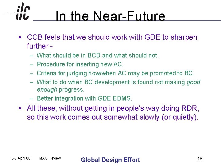 In the Near-Future • CCB feels that we should work with GDE to sharpen In the Near-Future • CCB feels that we should work with GDE to sharpen