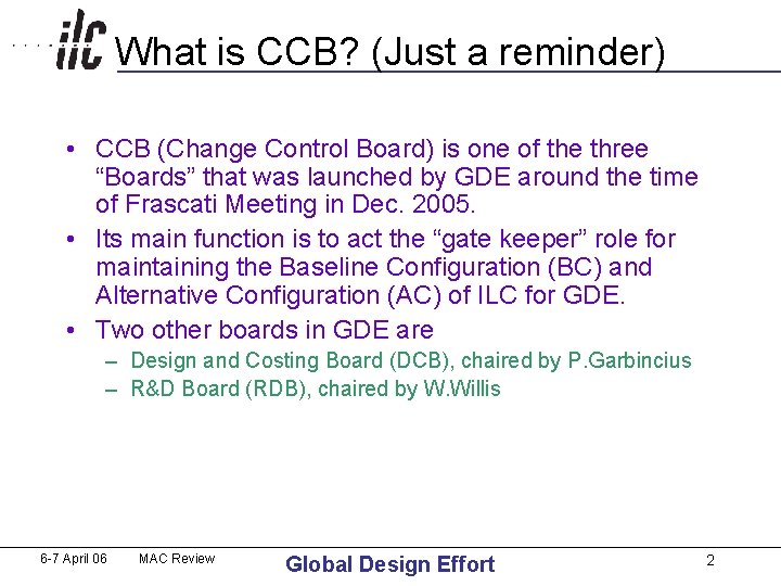 What is CCB? (Just a reminder) • CCB (Change Control Board) is one of What is CCB? (Just a reminder) • CCB (Change Control Board) is one of
