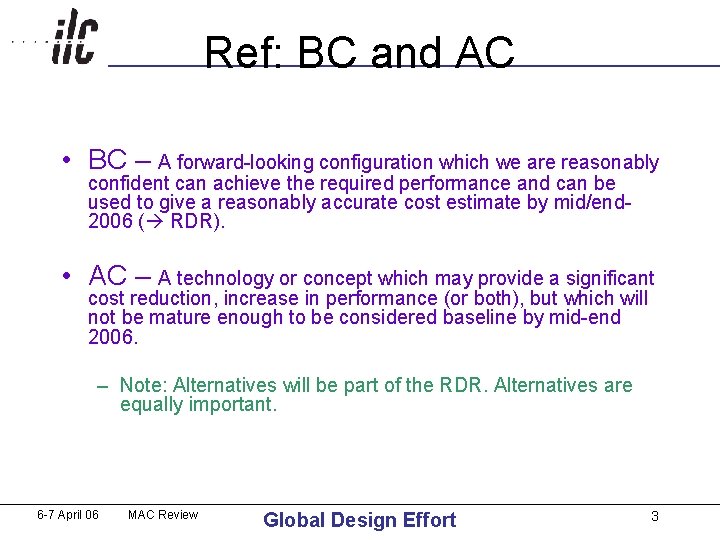 Ref: BC and AC • BC – A forward-looking configuration which we are reasonably Ref: BC and AC • BC – A forward-looking configuration which we are reasonably