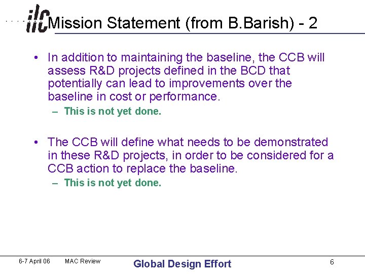 Mission Statement (from B. Barish) - 2 • In addition to maintaining the baseline, Mission Statement (from B. Barish) - 2 • In addition to maintaining the baseline,