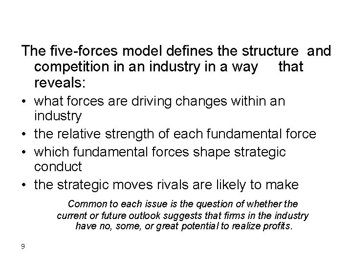 The five-forces model defines the structure and competition in an industry in a way