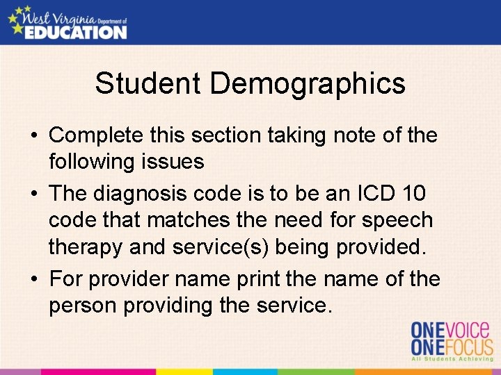 Student Demographics • Complete this section taking note of the following issues • The