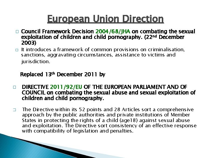European Union Direction � � Council Framework Decision 2004/68/JHA on combating the sexual exploitation