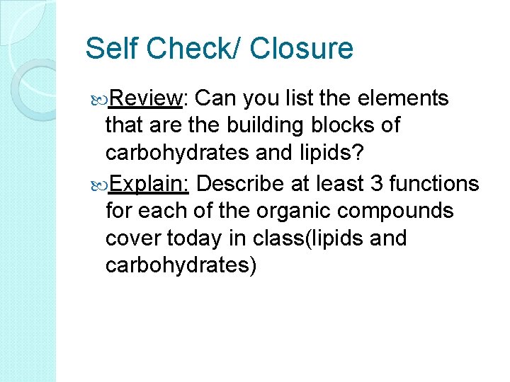Self Check/ Closure Review: Can you list the elements that are the building blocks