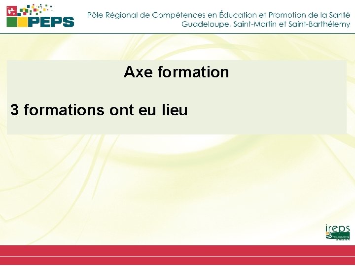 Axe formation 3 formations ont eu lieu 