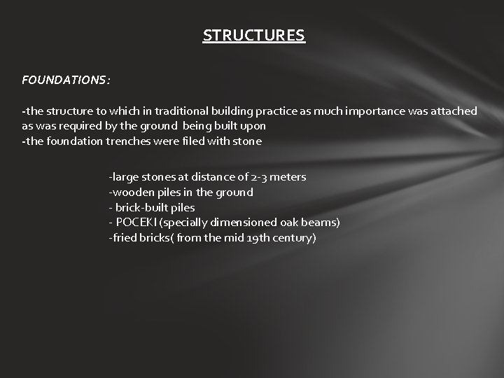 STRUCTURES FOUNDATIONS: -the structure to which in traditional building practice as much importance was