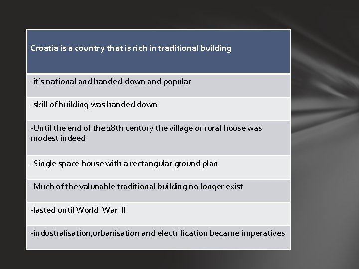 Croatia is a country that is rich in traditional building -it’s national and handed-down