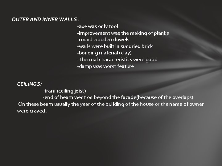 OUTER AND INNER WALLS : -axe was only tool -improvement was the making of