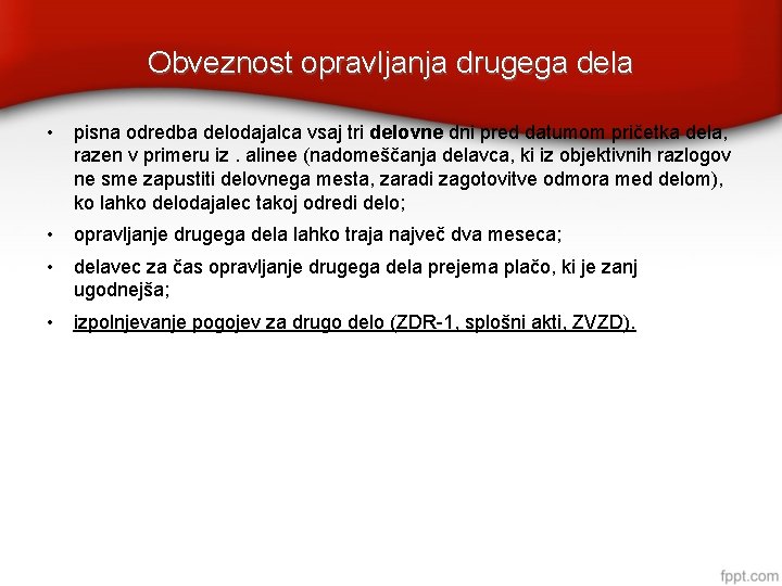 Obveznost opravljanja drugega dela • pisna odredba delodajalca vsaj tri delovne dni pred datumom