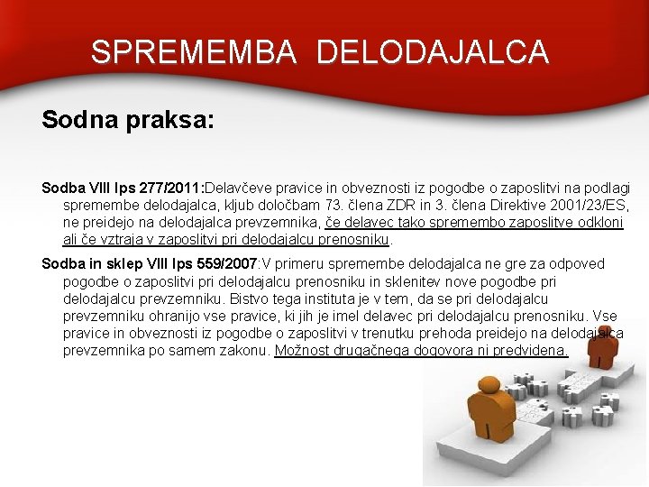 SPREMEMBA DELODAJALCA Sodna praksa: Sodba VIII Ips 277/2011: Delavčeve pravice in obveznosti iz pogodbe