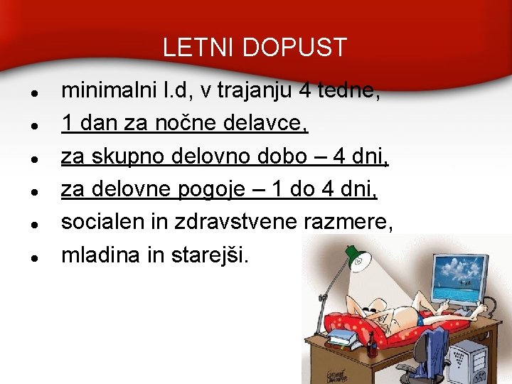 LETNI DOPUST minimalni l. d, v trajanju 4 tedne, 1 dan za nočne delavce,