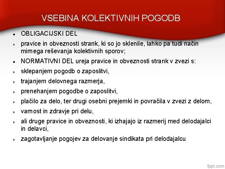 VSEBINA KOLEKTIVNIH POGODB OBLIGACIJSKI DEL pravice in obveznosti strank, ki so jo sklenile, lahko