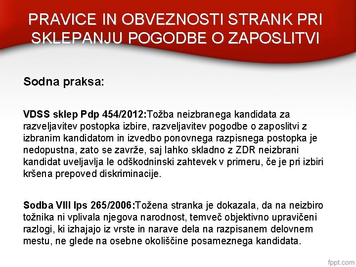 PRAVICE IN OBVEZNOSTI STRANK PRI SKLEPANJU POGODBE O ZAPOSLITVI Sodna praksa: VDSS sklep Pdp