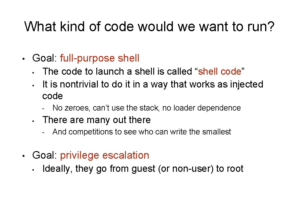 What kind of code would we want to run? • Goal: full-purpose shell •