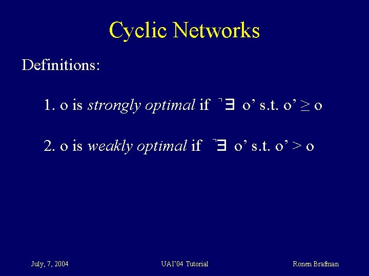Cyclic Networks Definitions: 1. o is strongly optimal if ∃ o’ s. t. o’