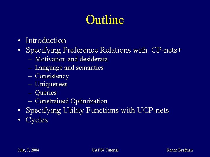 Outline • Introduction • Specifying Preference Relations with CP-nets+ – – – Motivation and