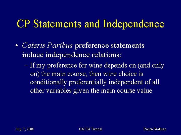 CP Statements and Independence • Ceteris Paribus preference statements induce independence relations: – If