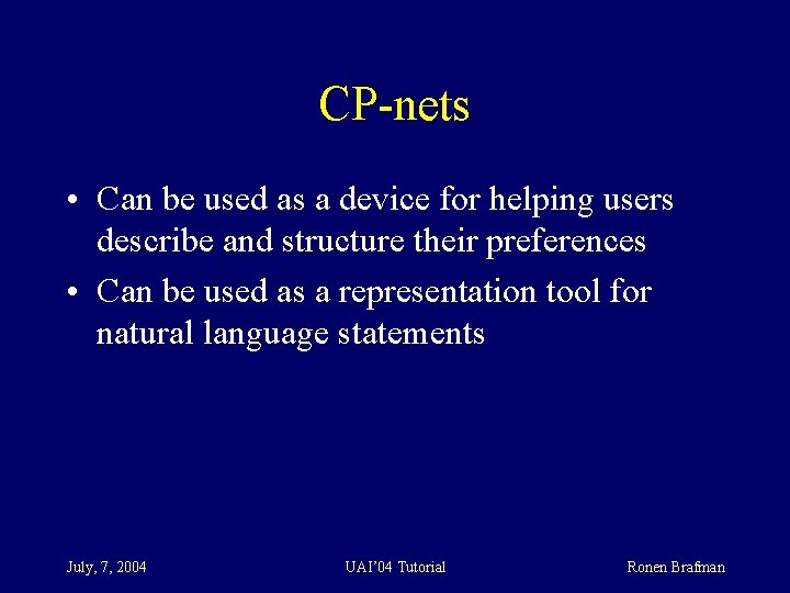CP-nets • Can be used as a device for helping users describe and structure