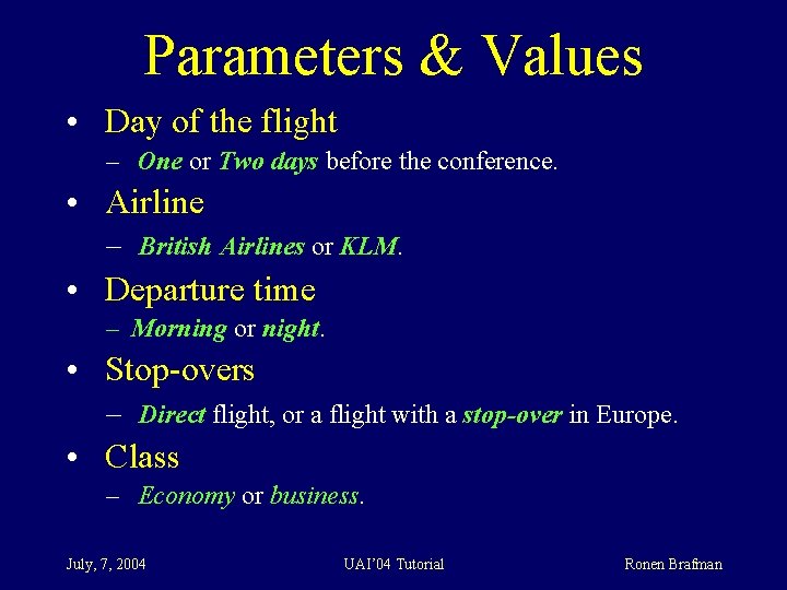 Parameters & Values • Day of the flight – One or Two days before