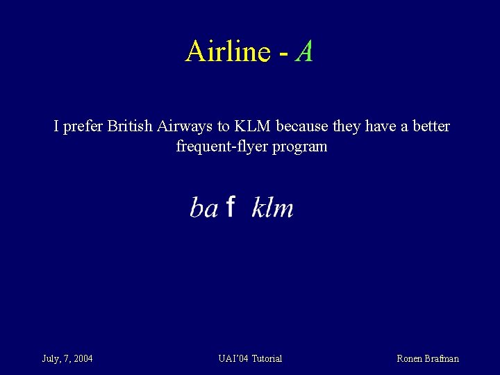 Airline - A I prefer British Airways to KLM because they have a better