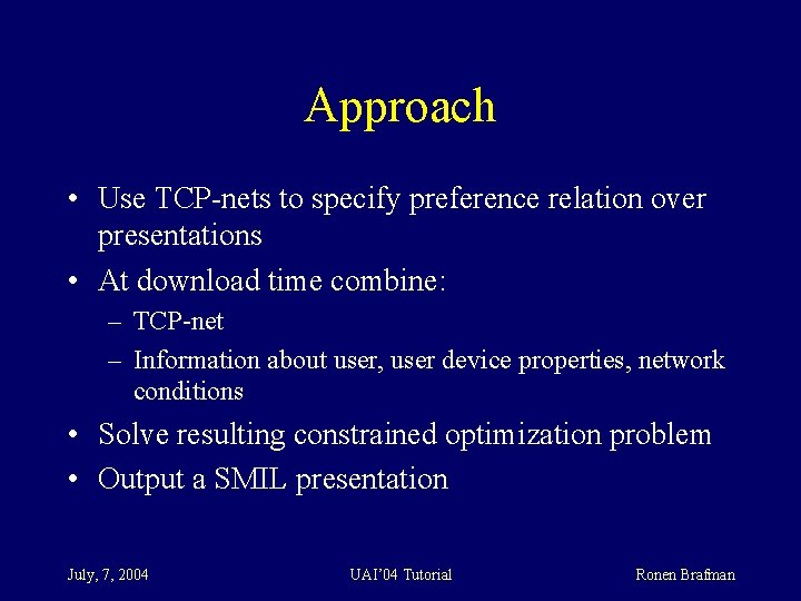 Approach • Use TCP-nets to specify preference relation over presentations • At download time