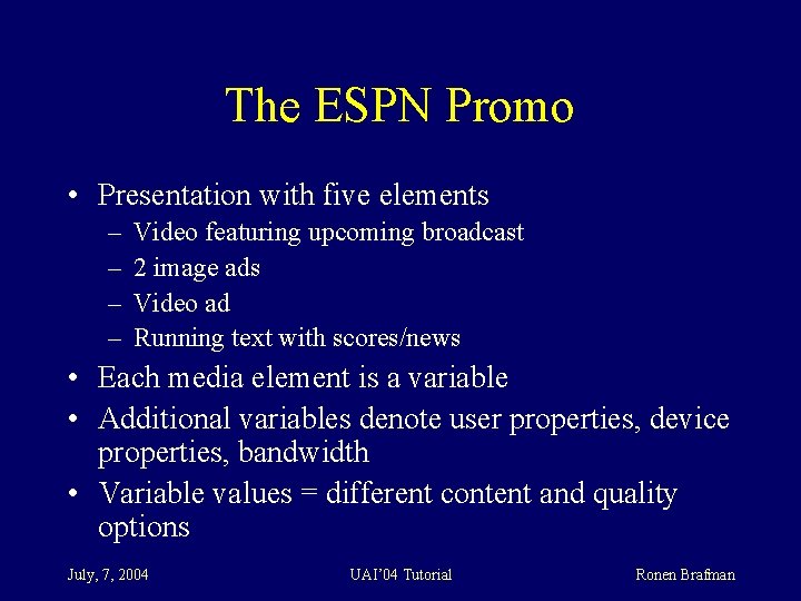 The ESPN Promo • Presentation with five elements – – Video featuring upcoming broadcast