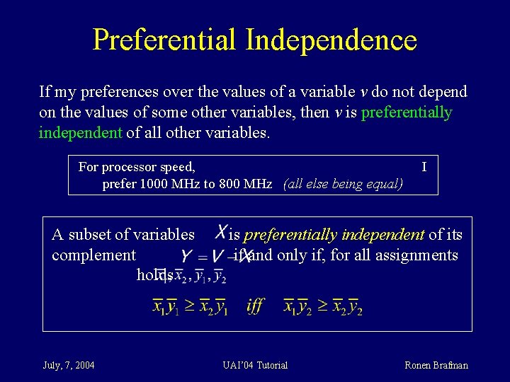 Preferential Independence If my preferences over the values of a variable v do not
