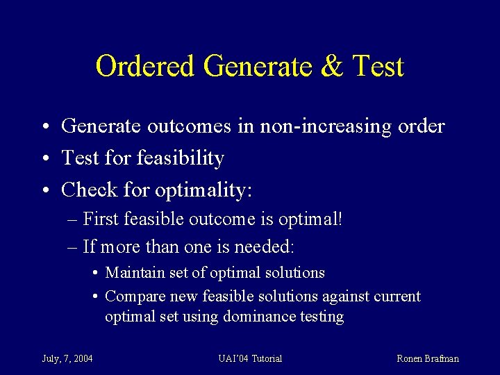 Ordered Generate & Test • Generate outcomes in non-increasing order • Test for feasibility