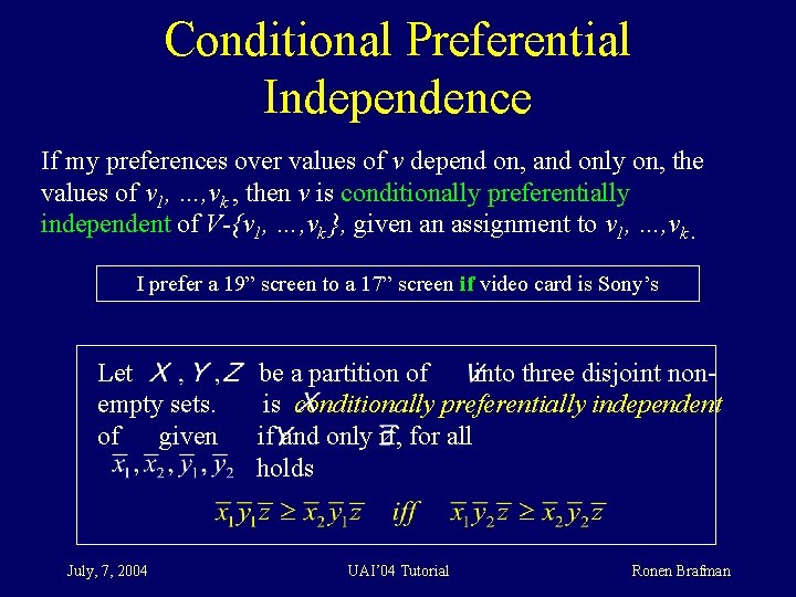 Conditional Preferential Independence If my preferences over values of v depend on, and only
