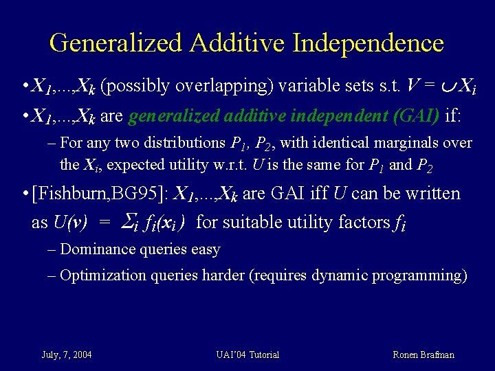 Generalized Additive Independence • X 1, . . . , Xk (possibly overlapping) variable