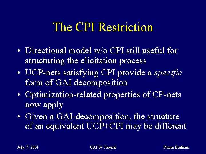 The CPI Restriction • Directional model w/o CPI still useful for structuring the elicitation