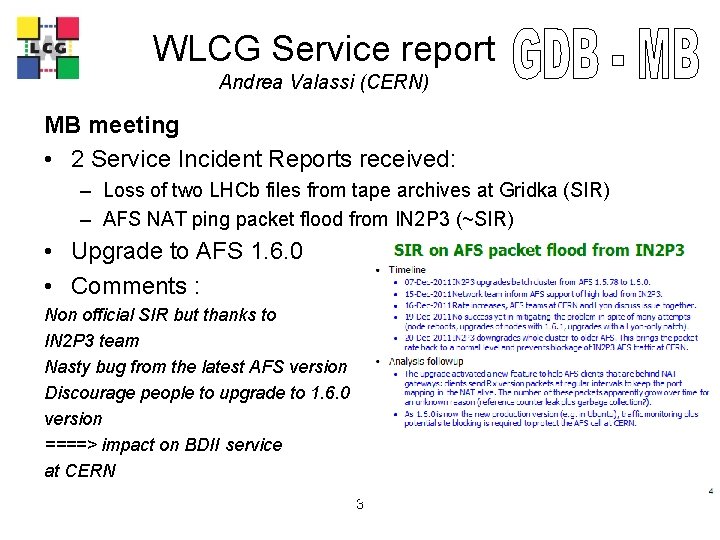 LCG WLCG Service report Andrea Valassi (CERN) MB meeting • 2 Service Incident Reports